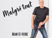 Brian St-Pierre Malgré Tout